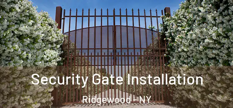  Security Gate Installation Ridgewood - NY