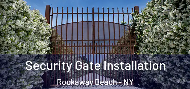  Security Gate Installation Rockaway Beach - NY