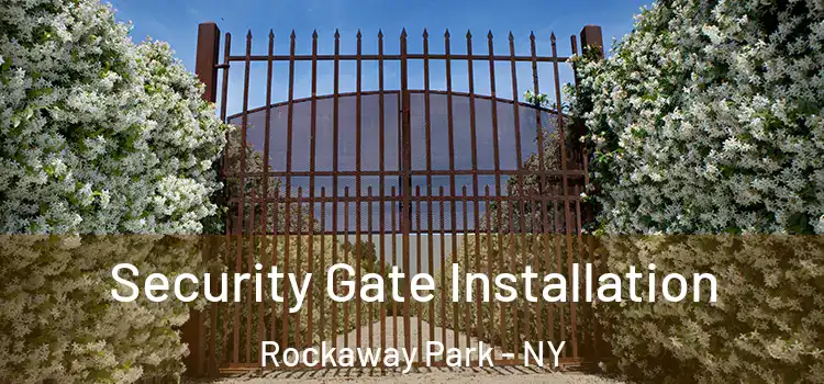 Security Gate Installation Rockaway Park - NY