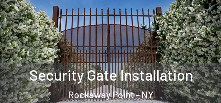  Security Gate Installation Rockaway Point - NY