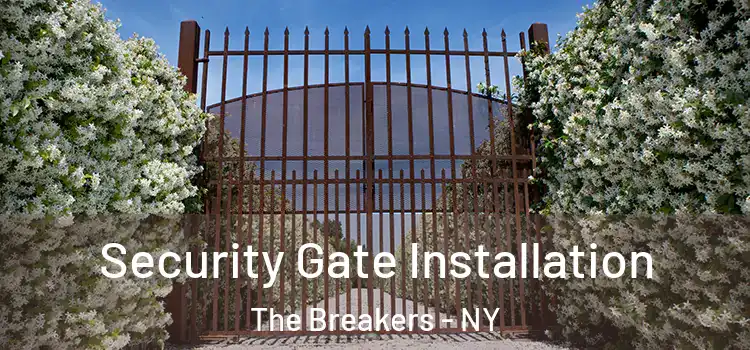 Security Gate Installation The Breakers - NY