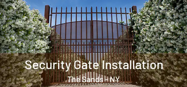 Security Gate Installation The Sands - NY