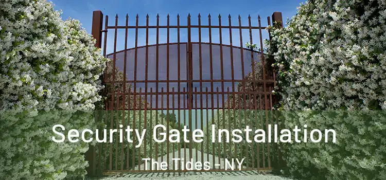  Security Gate Installation The Tides - NY