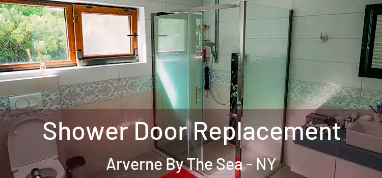 Shower Door Replacement Arverne By The Sea - NY