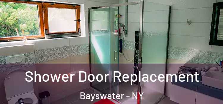 Shower Door Replacement Bayswater - NY