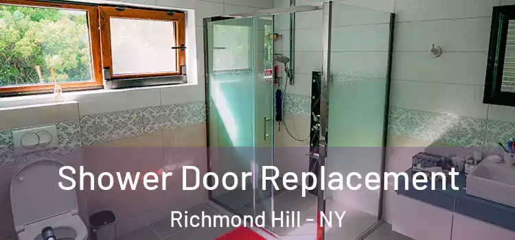  Shower Door Replacement Richmond Hill - NY