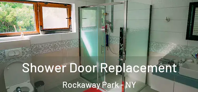  Shower Door Replacement Rockaway Park - NY