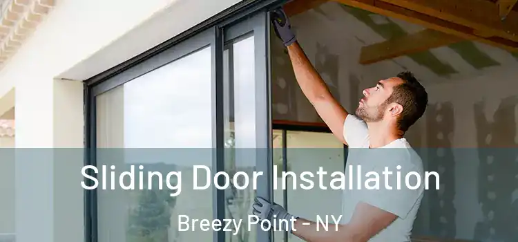 Sliding Door Installation Breezy Point - NY
