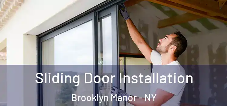 Sliding Door Installation Brooklyn Manor - NY