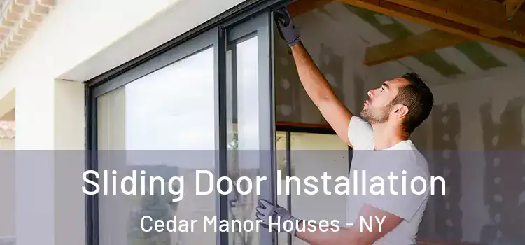 Sliding Door Installation Cedar Manor Houses - NY