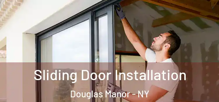 Sliding Door Installation Douglas Manor - NY