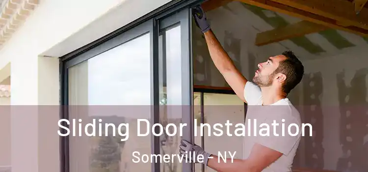 Sliding Door Installation Somerville - NY
