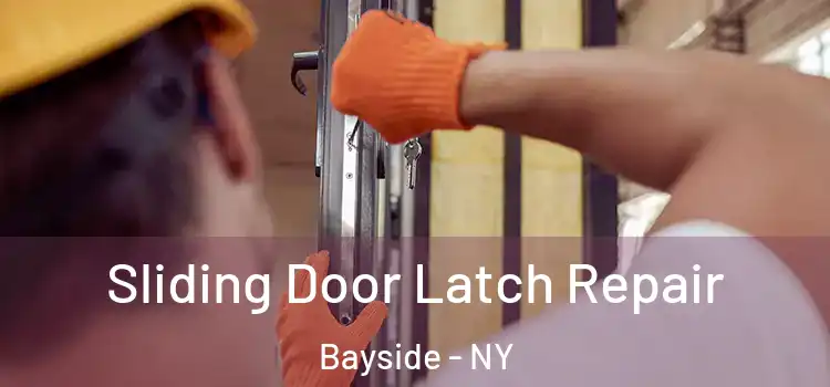 Sliding Door Latch Repair Bayside - NY