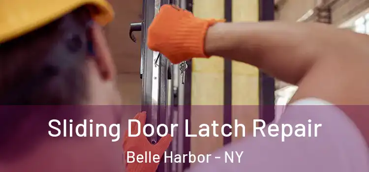 Sliding Door Latch Repair Belle Harbor - NY