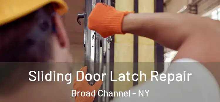 Sliding Door Latch Repair Broad Channel - NY