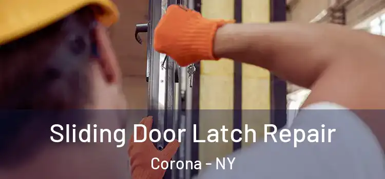 Sliding Door Latch Repair Corona - NY
