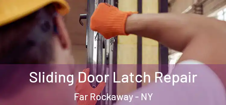  Sliding Door Latch Repair Far Rockaway - NY