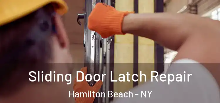 Sliding Door Latch Repair Hamilton Beach - NY