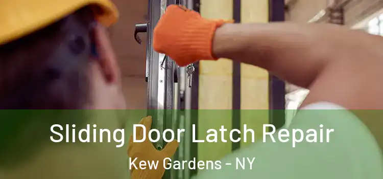 Sliding Door Latch Repair Kew Gardens - NY