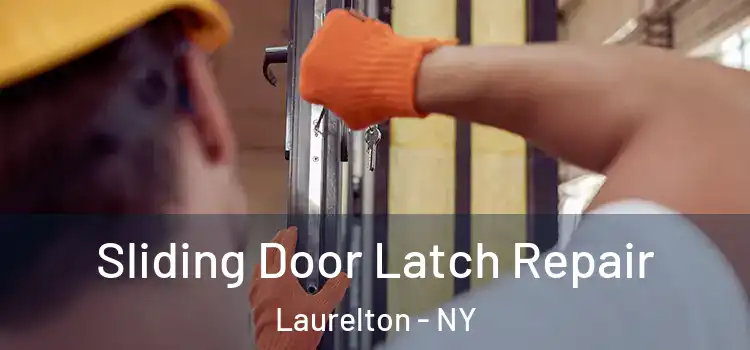 Sliding Door Latch Repair Laurelton - NY