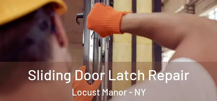 Sliding Door Latch Repair Locust Manor - NY