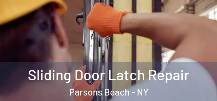  Sliding Door Latch Repair Parsons Beach - NY