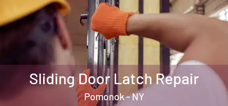 Sliding Door Latch Repair Pomonok - NY