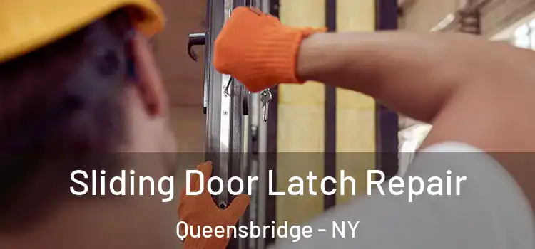 Sliding Door Latch Repair Queensbridge - NY