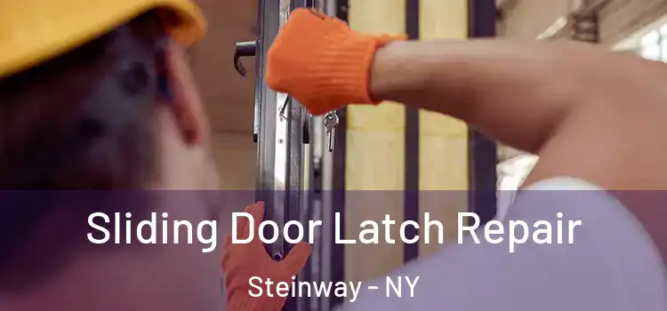 Sliding Door Latch Repair Steinway - NY