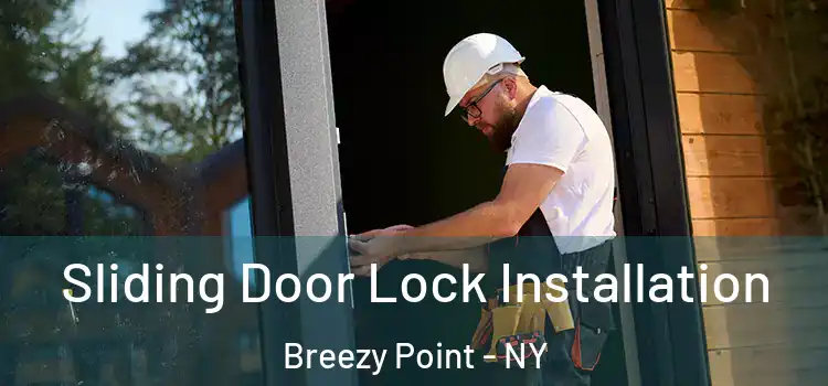 Sliding Door Lock Installation Breezy Point - NY