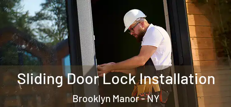 Sliding Door Lock Installation Brooklyn Manor - NY