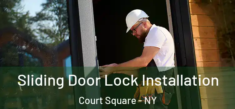  Sliding Door Lock Installation Court Square - NY