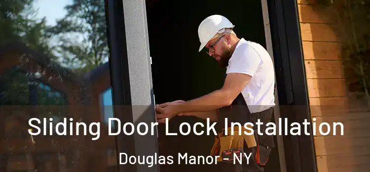 Sliding Door Lock Installation Douglas Manor - NY