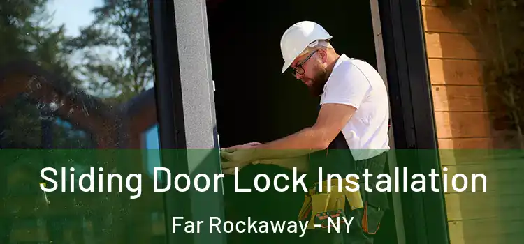  Sliding Door Lock Installation Far Rockaway - NY