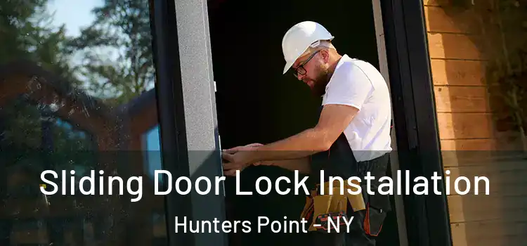 Sliding Door Lock Installation Hunters Point - NY