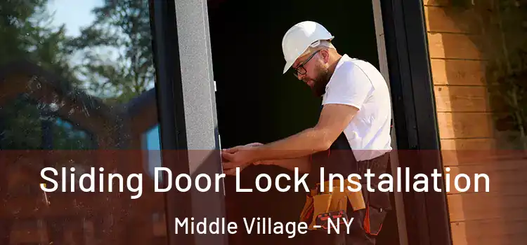 Sliding Door Lock Installation Middle Village - NY