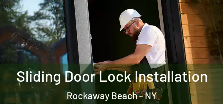 Sliding Door Lock Installation Rockaway Beach - NY