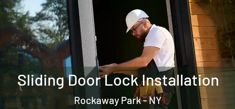 Sliding Door Lock Installation Rockaway Park - NY