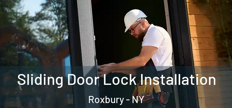 Sliding Door Lock Installation Roxbury - NY