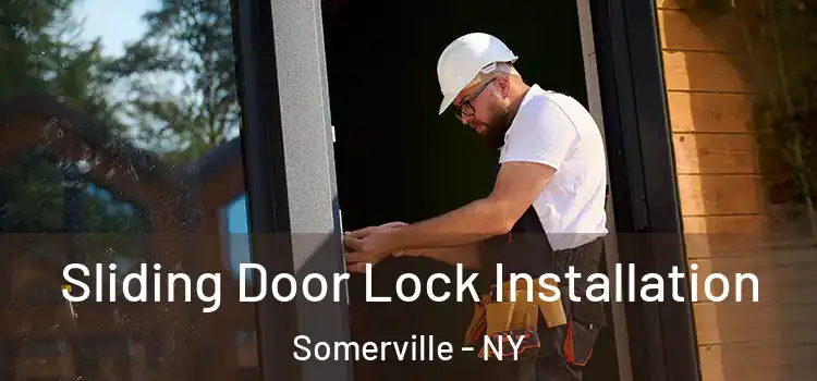 Sliding Door Lock Installation Somerville - NY