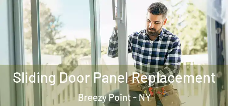  Sliding Door Panel Replacement Breezy Point - NY