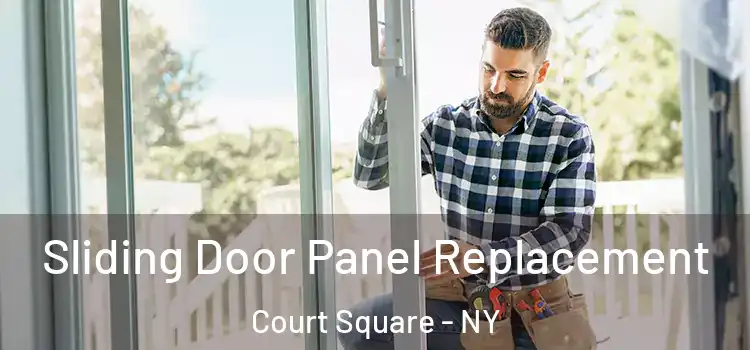  Sliding Door Panel Replacement Court Square - NY