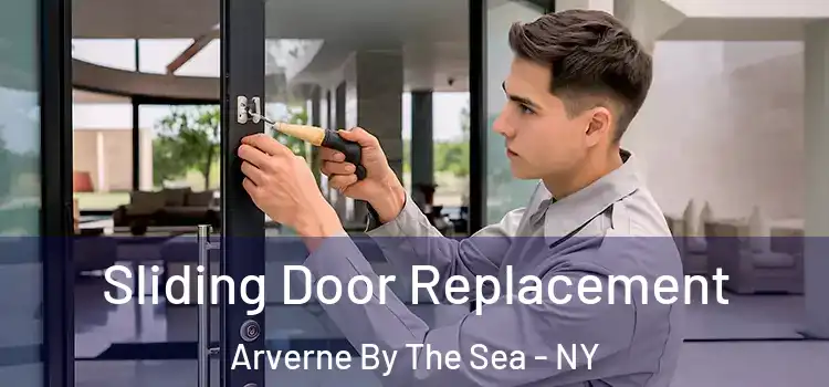 Sliding Door Replacement Arverne By The Sea - NY