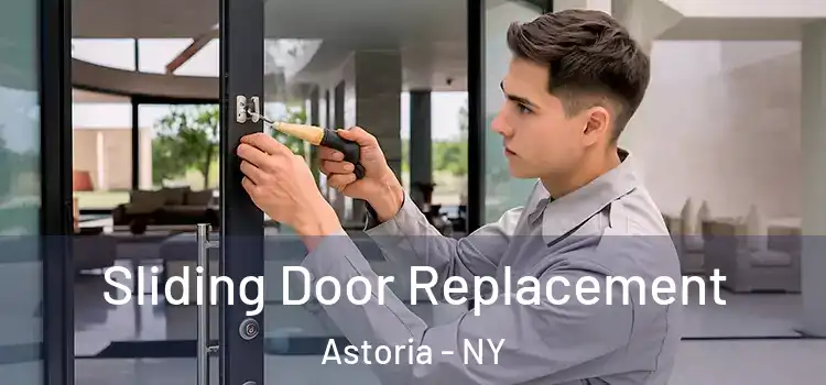 Sliding Door Replacement Astoria - NY