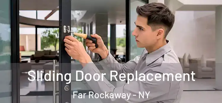 Sliding Door Replacement Far Rockaway - NY