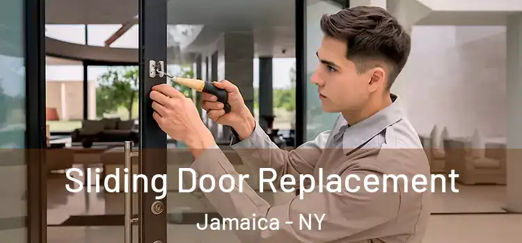 Sliding Door Replacement Jamaica - NY