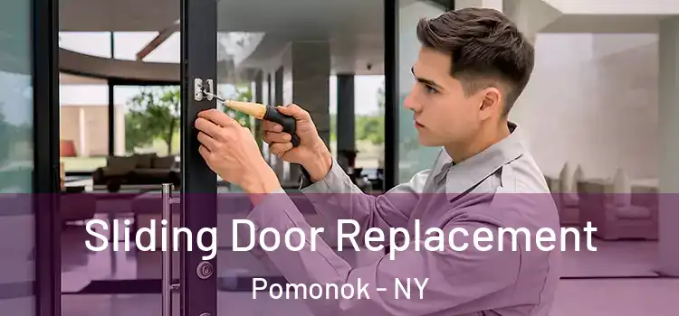Sliding Door Replacement Pomonok - NY