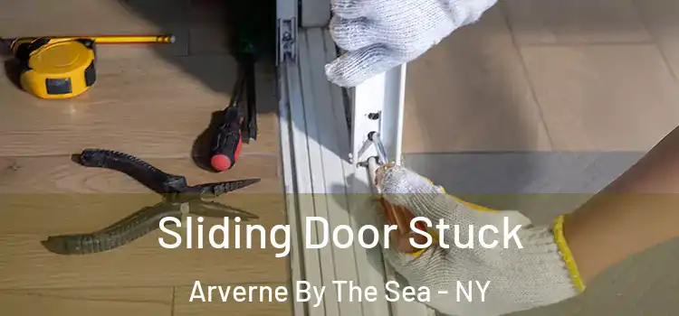 Sliding Door Stuck Arverne By The Sea - NY