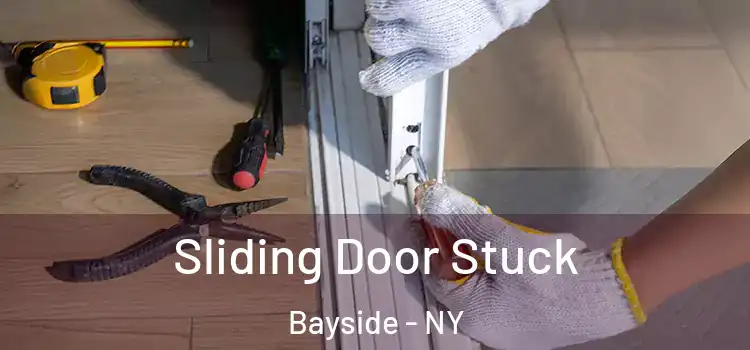 Sliding Door Stuck Bayside - NY