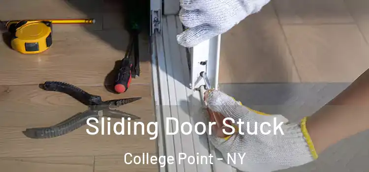  Sliding Door Stuck College Point - NY